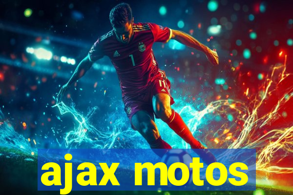 ajax motos