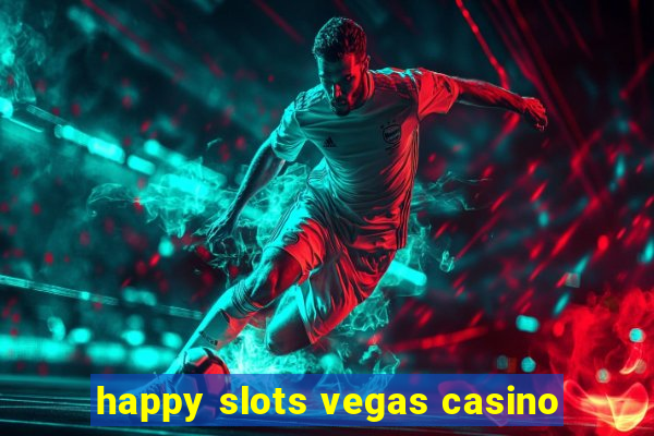 happy slots vegas casino