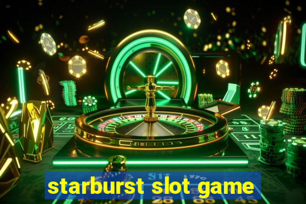 starburst slot game