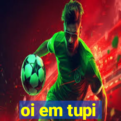 oi em tupi