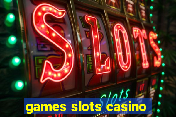 games slots casino