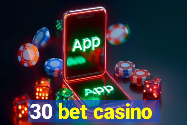 30 bet casino