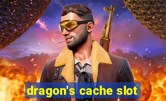 dragon's cache slot