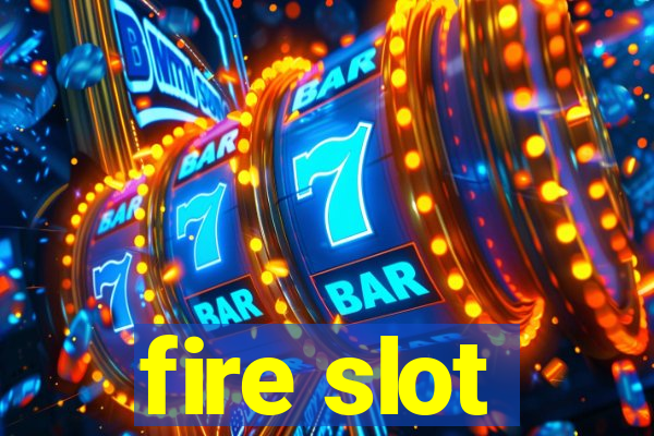 fire slot