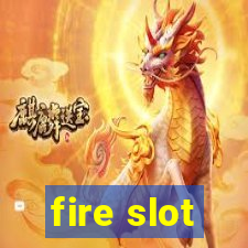 fire slot