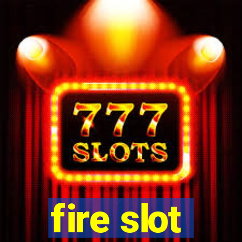 fire slot