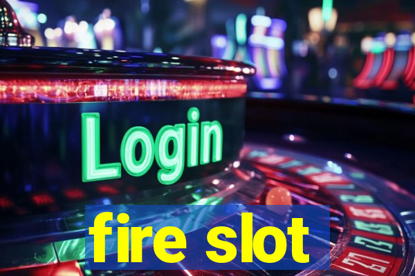 fire slot