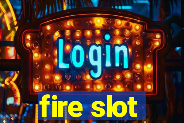 fire slot