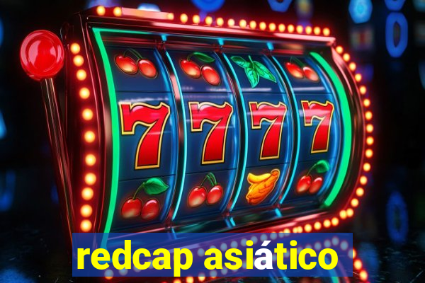 redcap asiático