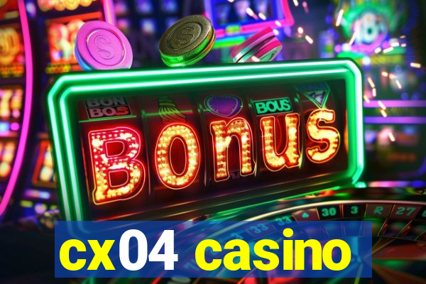 cx04 casino