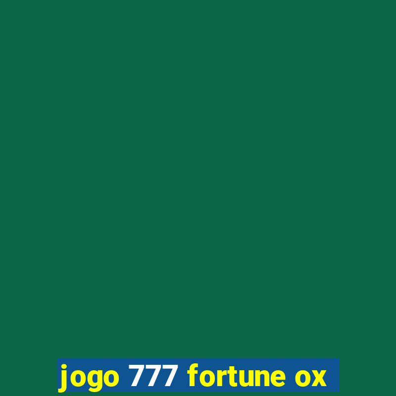 jogo 777 fortune ox