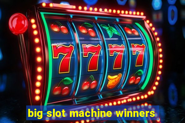 big slot machine winners