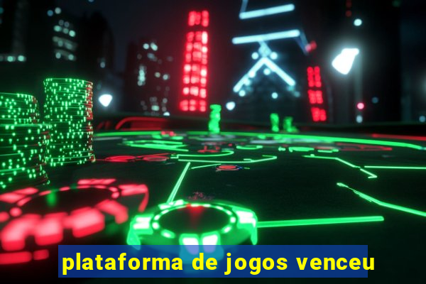 plataforma de jogos venceu