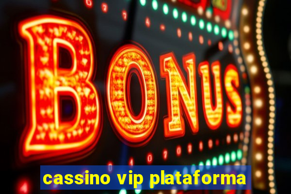 cassino vip plataforma