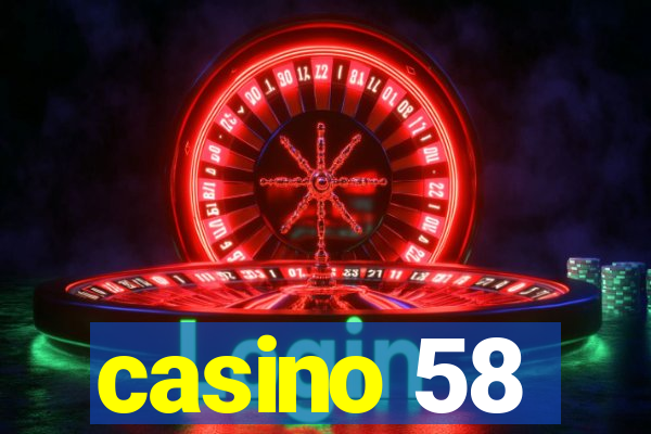 casino 58