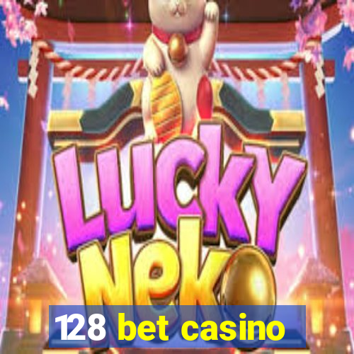 128 bet casino