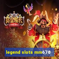 legend slots mm678