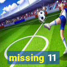 missing 11