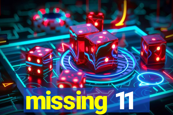 missing 11