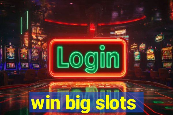 win big slots