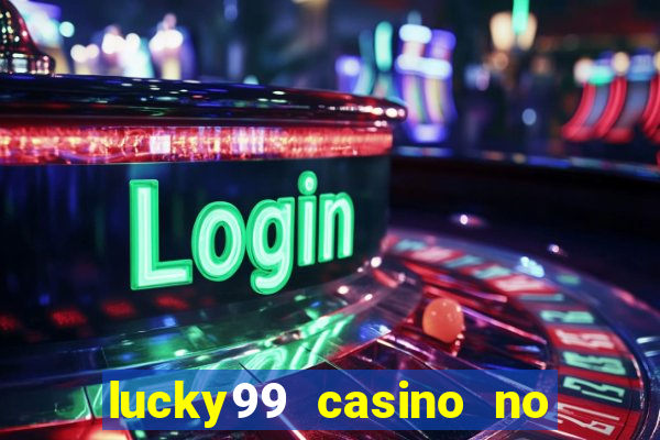 lucky99 casino no deposit bonus