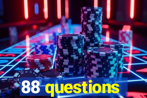 88 questions