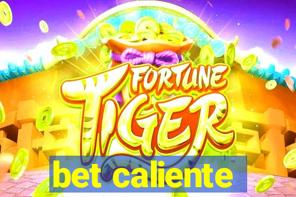 bet caliente