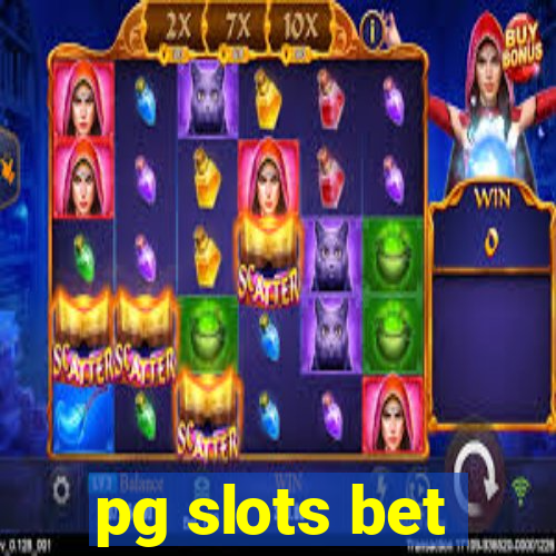 pg slots bet