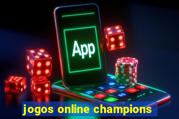 jogos online champions