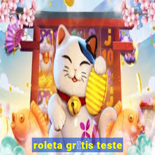 roleta gr谩tis teste