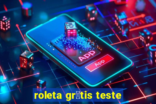 roleta gr谩tis teste