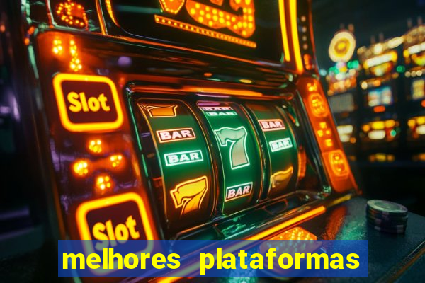 melhores plataformas de jogos de cassino