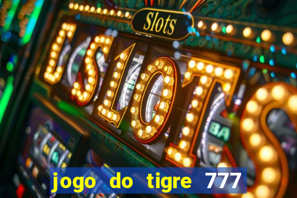 jogo do tigre 777 5 reais