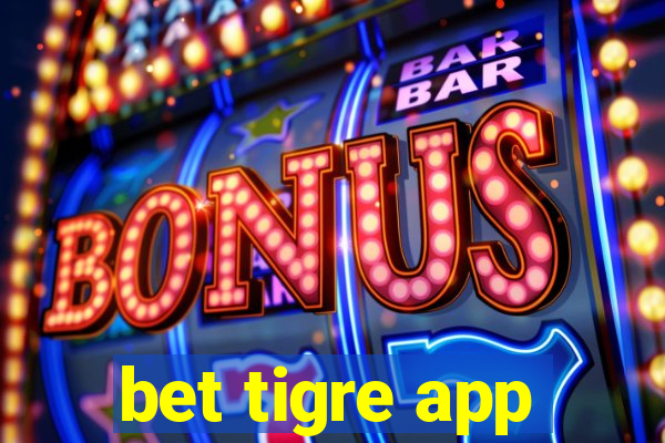 bet tigre app