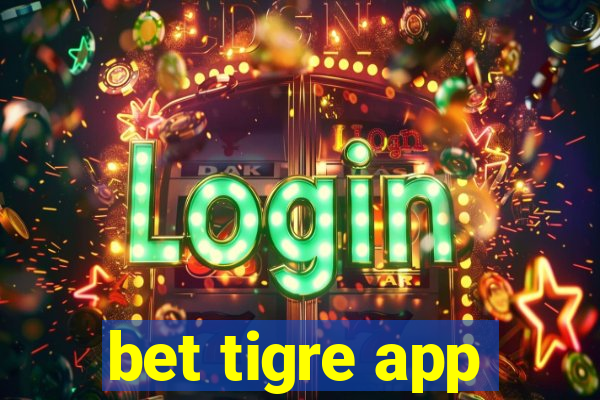 bet tigre app