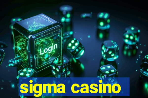 sigma casino