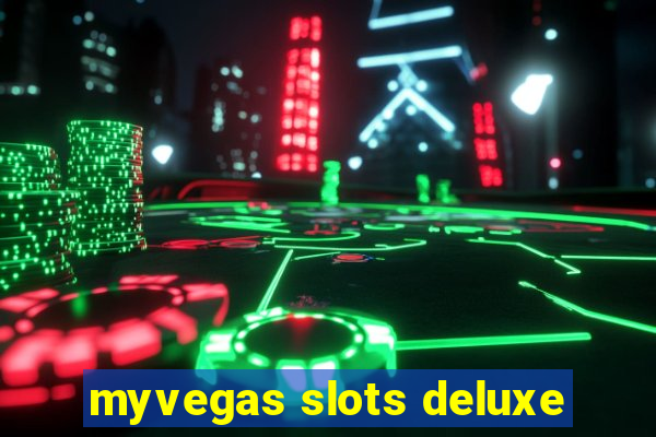 myvegas slots deluxe