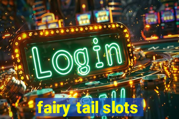 fairy tail slots