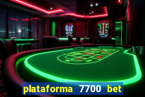 plataforma 7700 bet é confiável