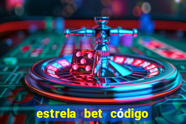 estrela bet código de afiliado