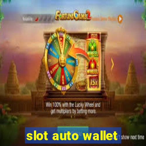 slot auto wallet