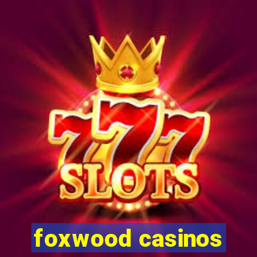 foxwood casinos