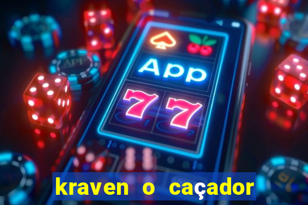 kraven o caçador filme completo dublado download