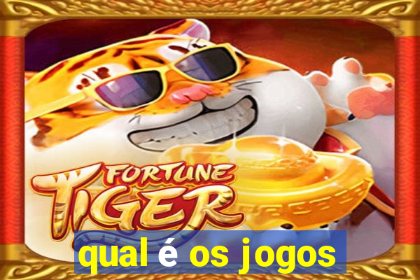 qual é os jogos