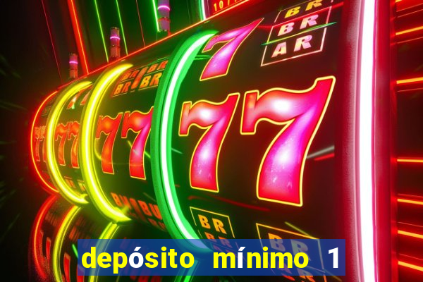 depósito mínimo 1 real fortune tiger