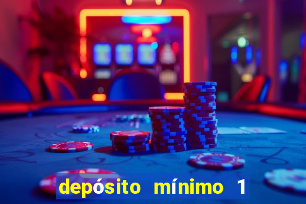 depósito mínimo 1 real fortune tiger