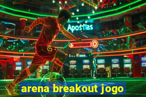 arena breakout jogo