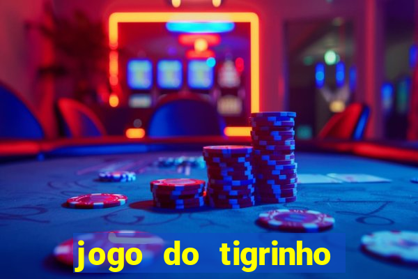 jogo do tigrinho rodadas grátis