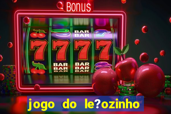 jogo do le?ozinho que ganha dinheiro