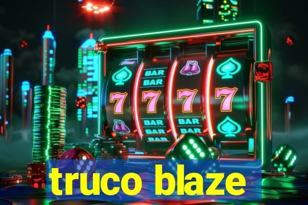 truco blaze